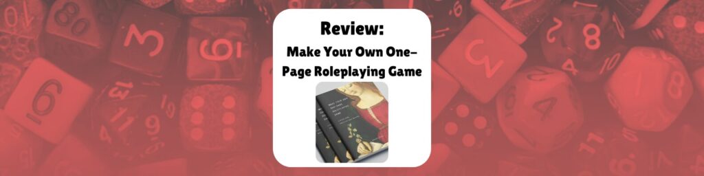 Review: Make Your Own One-Page Roleplaying Game