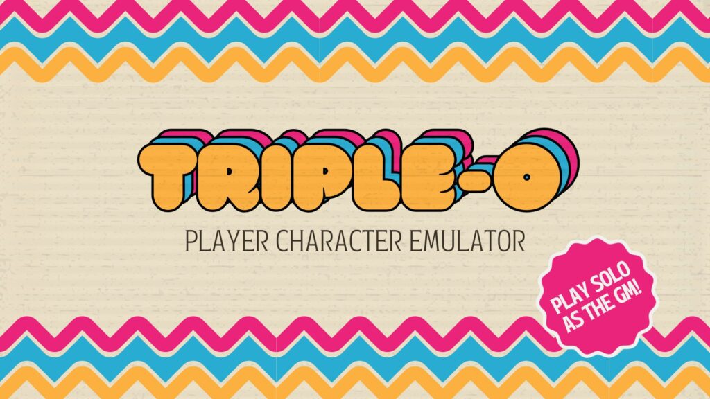Triple-O
player character emulator
play solo as the GM!