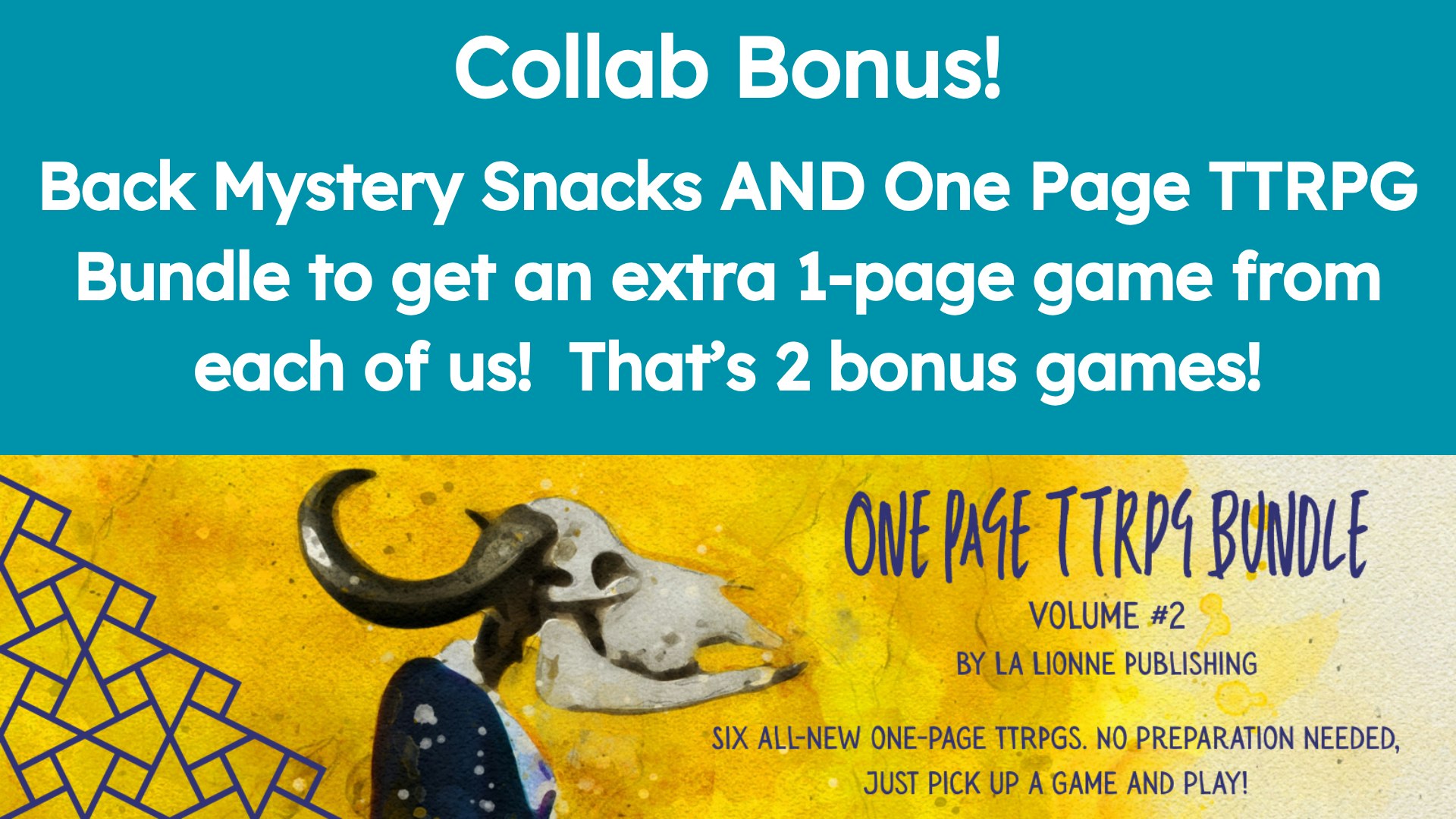 collab bonus!  back mystery snacks and one-page TTRPG bundle to get an extra 1-page game from each of us!  that's 2 bonus games!