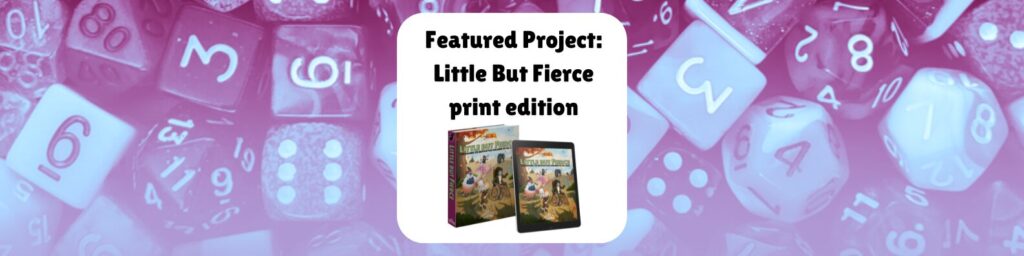 Featured Project: Little But Fierce print edition shows a mock up of the print edition and pdf version of Little But Fierce