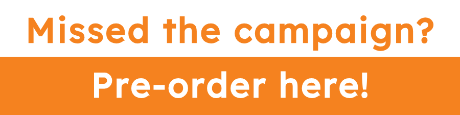Pre-order here!
Missed the campaign?