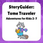 StoryGuider: Tome Traveler Adventures for Kids 2-7