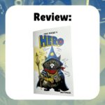 Review of Make Yourself a Hero there is a photo of the cover of Make Yourself a Hero, featuring an illustration of a wizard cat