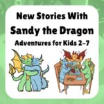 New Stories With Sandy the Dragon Adventures for Ages 2-7 Shows illustrations in the center of a two dragons hugging and three dragons playing a tabletop RPG Show illustrations on the edges of two dragons playing a board game and four sentient recycling bins