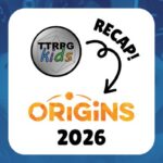 TTRPGkids Recap Origins 2026