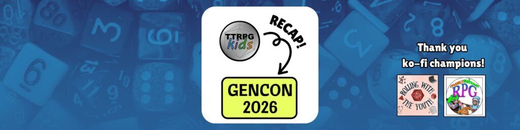 TTRPGkids recap Gen Con 2026