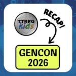 TTRPGkids recap Gen Con 2026