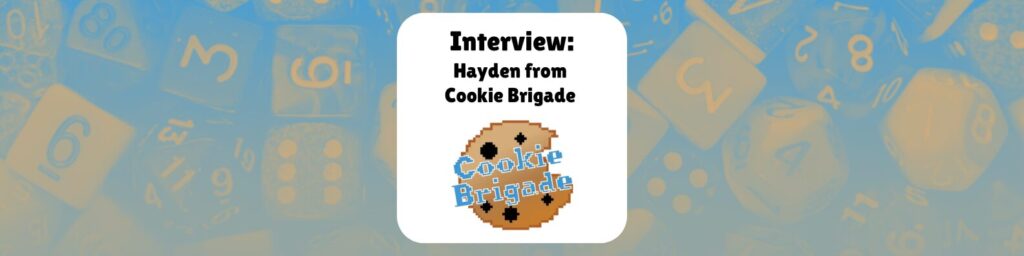 Interview: Hayden from Cookie Brigade