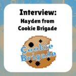 Interview: Hayden from Cookie Brigade