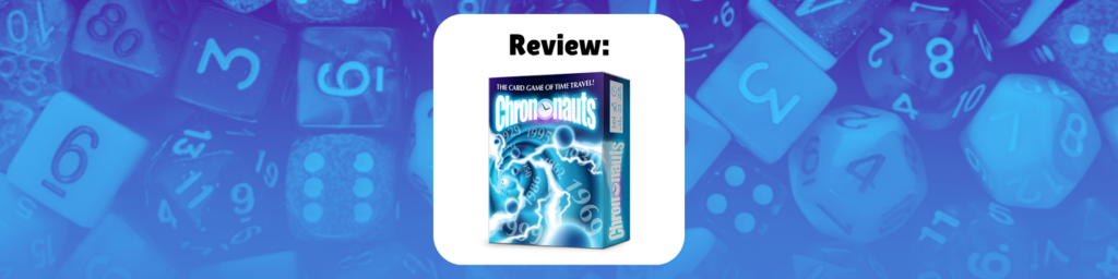 Review: Shows an image of the box for Chrononauts that's decorated with a swirl of numbers going into an energy vortex