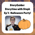 StoryGuider Storytime with Steph Ep 1: Halloween Party! shows a screenshot of Steph wearing a pumpkin print shirt and holding a copy of StoryGuider Halloween Party next to a piece of art of a pumpkin from the book