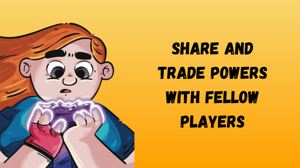 Share and trade powers with fellow players shows an illustration of a red haired character holding a magical rock